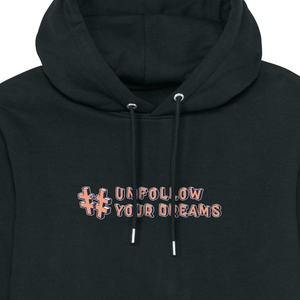 "unfollow your dreams" Hoodie